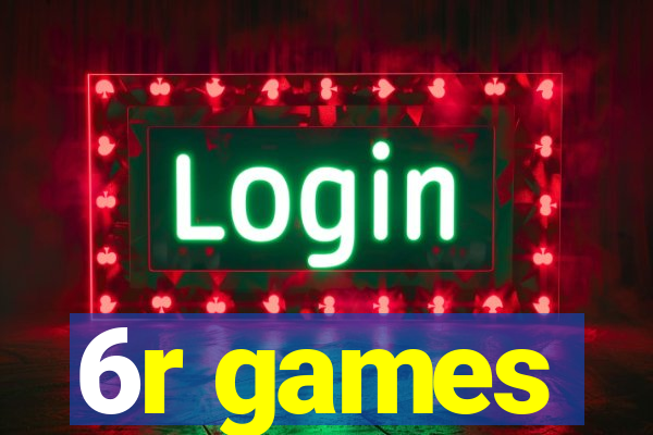 6r games